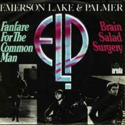 Emerson, Lake & Palmer ‎– Fanfare For The Common Man / Brain Salad Surgery |1977      Ariola ‎– 17 977 AT -Single