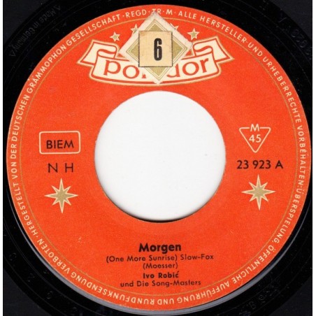 Robić  Ivo und Die Song-Masters ‎– Morgen (One More Sunrise) |1960     Polydor ‎– 23 923 -Single