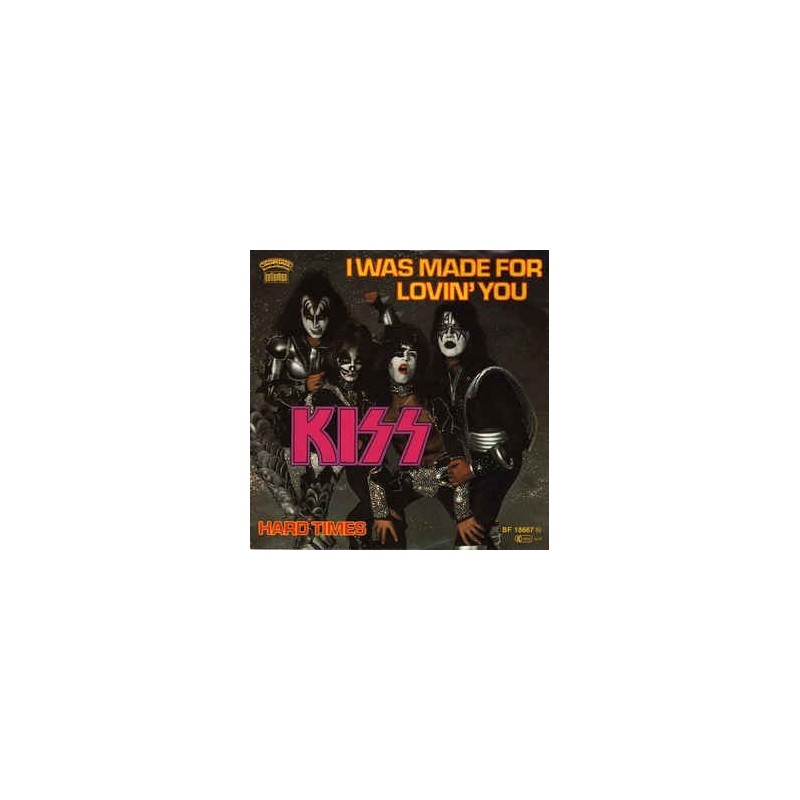 Kiss ‎– I Was Made For Lovin' You |1979    Bellaphon ‎– BF 18667 -Single