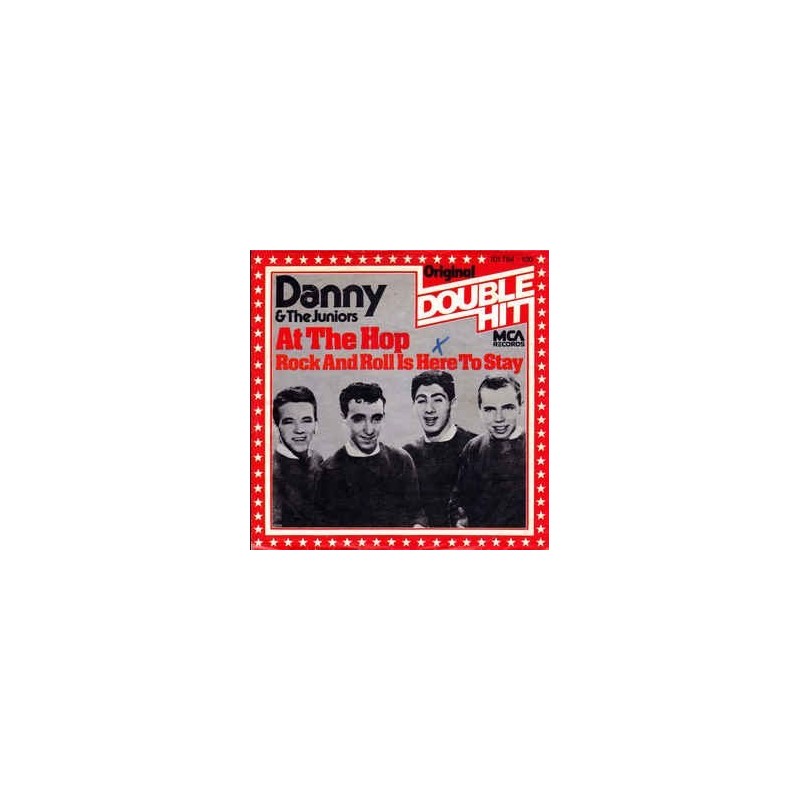 Danny & The Juniors – At The Hop / Rock And Roll Is Here To Stay |1980 MCA – 101 784-Single Danny & The Juniors – At The Hop / Rock And Roll Is Here To Stay |1980 MCA – 101 784-Single