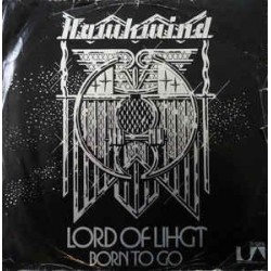 Hawkwind ‎– Lord Of Light / Born To Go |1973    United Artists Records ‎– UA 35 492 -Austria-Single