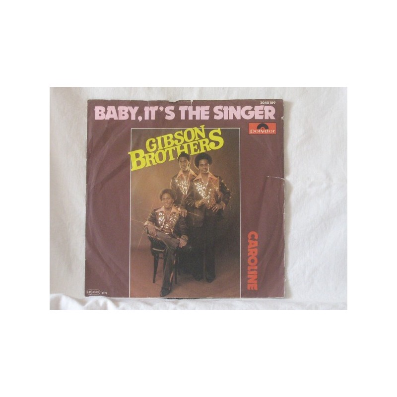 Gibson Brothers ‎– Baby It's The Singer |1977     Polydor ‎– 2040 189 -Single