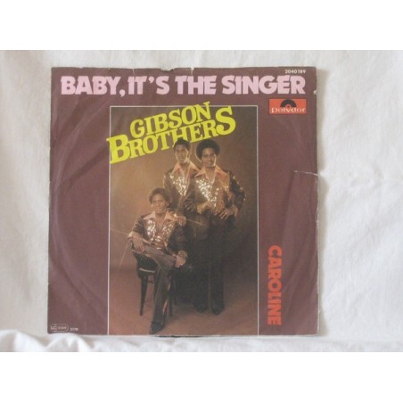 Gibson Brothers ‎– Baby It's The Singer |1977     Polydor ‎– 2040 189 -Single