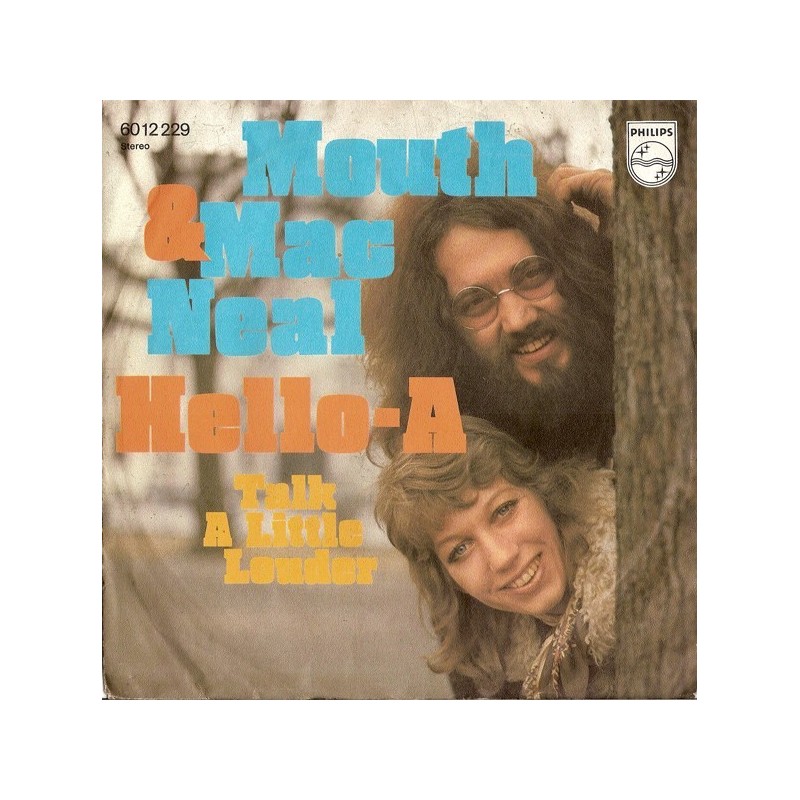 Mouth & MacNeal – Hello-A |1972 Philips – 6012 229 -Single Mouth & MacNeal – Hello-A |1972 Philips – 6012 229 -Single