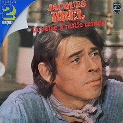 Brel ‎Jacques – La Valse A Mille Temps| Philips ‎– 6680 273