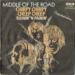 Middle Of The Road ‎– Chirpy Chirpy Cheep Cheep |1971     RCA ‎– 74-0407 -Single
