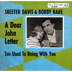 Davis  Skeeter & Bobby Bare ‎– A Dear John Letter / Too Used To Being With You |1965     RCA Victor ‎– 47-8496 -Single