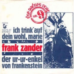 Zander  Frank ‎– Ich Trink' Auf Dein Wohl, Marie / Der Ur-Ur-Enkel Von Frankenstein |1974    Hansa ‎– 13 679 AT -Single