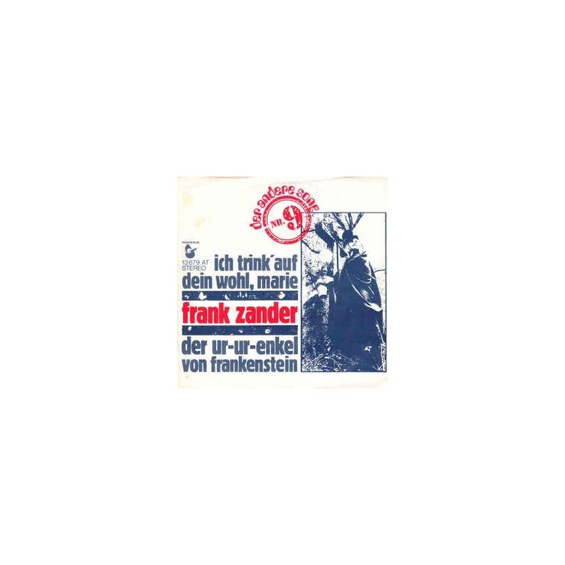 Zander  Frank ‎– Ich Trink' Auf Dein Wohl, Marie / Der Ur-Ur-Enkel Von Frankenstein |1974    Hansa ‎– 13 679 AT -Single