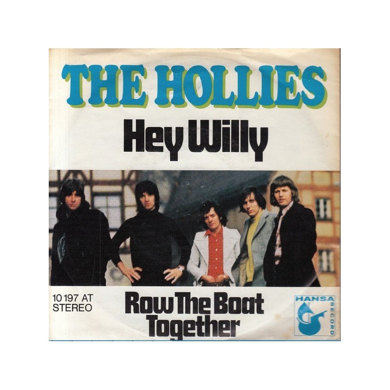 Hollies The – Hey Willy |1971 Hansa – 10 197 AT -Single Hollies The – Hey Willy |1971 Hansa – 10 197 AT -Single