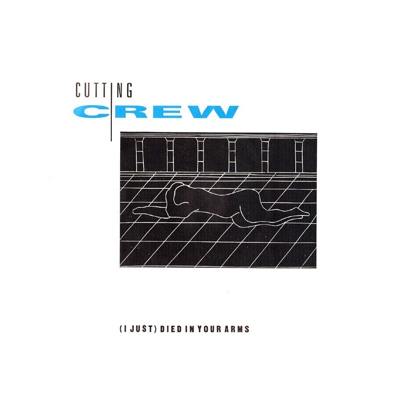 Cutting Crew – (I Just) Died In Your Arms |1986 Cutting Crew – (I Just) Died In Your Arms|1988 Siren 108 551-Single Cutting Crew – (I Just) Died In Your Arms |1986 Cutting Crew – (I Just) Died In Your Arms|1988 Siren 108 551-Single