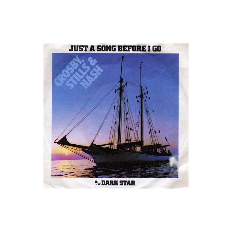 Crosby, Stills & Nash ‎– Just A Song Before I Go |1977     Atlantic ‎– ATL 10947 -Single