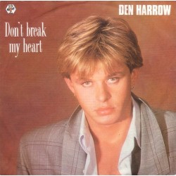 Harrow ‎Den – Don't Break My Heart |1987     Baby Records‎– 108 982 -Single