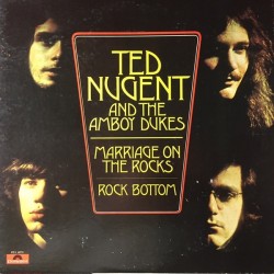 Nugent Ted & The Amboy Dukes ‎– Marriage On The Rocks - Rock Bottom|1976     Polydor ‎– PD 1 6073