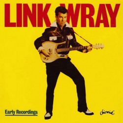 Wray ‎Link – Early Recordings|	Ace	CH 6