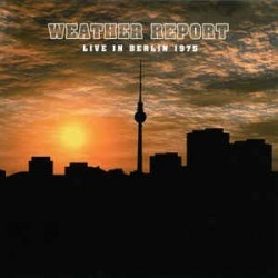 Weather Report ‎– Live In Berlin 1975|2011     MIG ‎– MIG 80021 LP