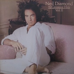 Diamond Neil ‎– 12 Greatest Hits, Vol. II|1982      CBS 85844