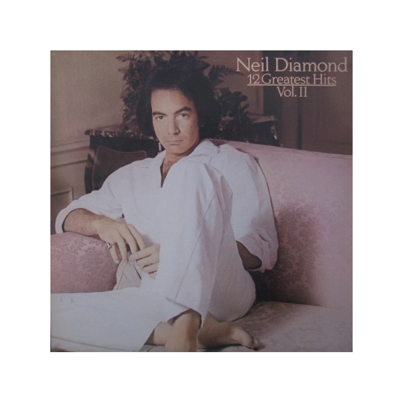 Diamond Neil ‎– 12 Greatest Hits, Vol. II|1982      CBS 85844
