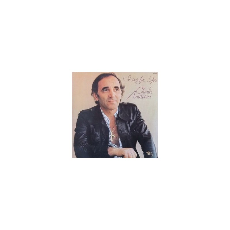 Aznavour Charles – I Sing For&8230 You|1975 Barclay – 90 029 France Aznavour Charles – I Sing For&8230 You|1975 Barclay – 90 029 France
