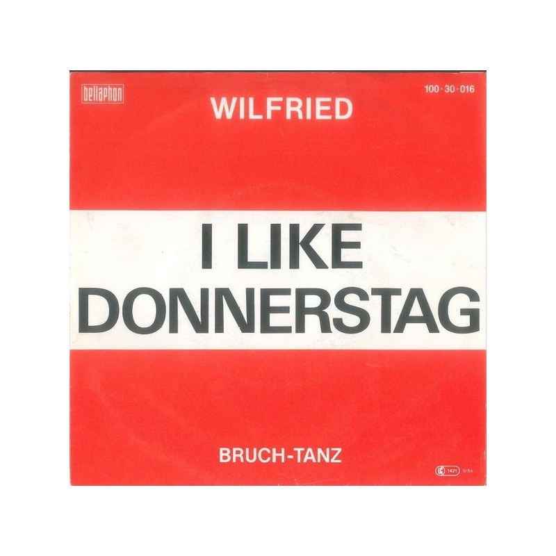 Wilfried – I Like Donnerstag|1984 Bellaphon – 100.30.016-Single Wilfried – I Like Donnerstag|1984 Bellaphon – 100.30.016-Single