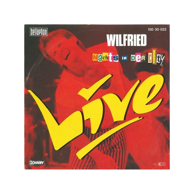 Wilfried – Nachts In Der City Live|1986 Bellaphon – 100-30-022-Single Wilfried – Nachts In Der City Live|1986 Bellaphon – 100-30-022-Single