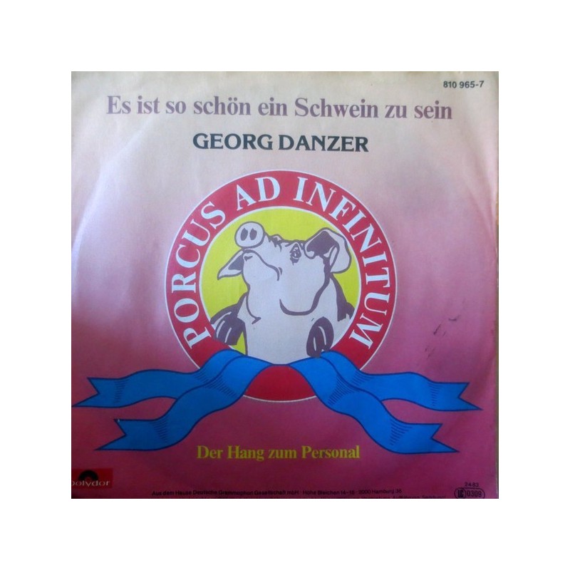 Danzer Georg ‎– Es Ist So Schön Ein Schwein Zu Sein|1983       Polydor ‎– 810 965-7-Single