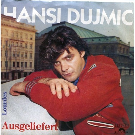 Dujmic  Hansi ‎– Ausgeliefert|1986     Polydor ‎– 883 743-7-Single