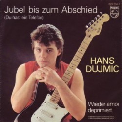 Dujmic Hans - Jubel bis zum Abschied|1984     Philips 822 014-7-Single
