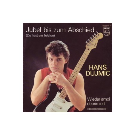 Dujmic Hans - Jubel bis zum Abschied|1984     Philips 822 014-7-Single