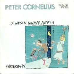 Cornelius ‎Peter – Du Wirst Mi Nimmer Ändern|1984     Ariola ‎– 106 164-Single