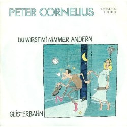 Cornelius ‎Peter – Du Wirst Mi Nimmer Ändern|1984     Ariola ‎– 106 164-Single
