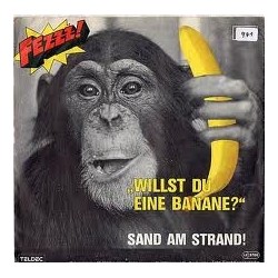 Fezzz! ‎– Willst Du Eine Banane? / Sand Am Strand!|1984     OK Musica ‎– 76.11883-Single