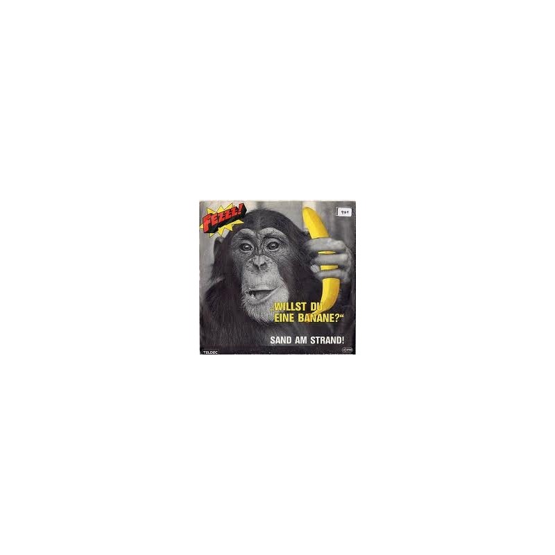 Fezzz! – Willst Du Eine Banane? / Sand Am Strand!|1984 OK Musica – 76.11883-Single Fezzz! – Willst Du Eine Banane? / Sand Am Strand!|1984 OK Musica – 76.11883-Single