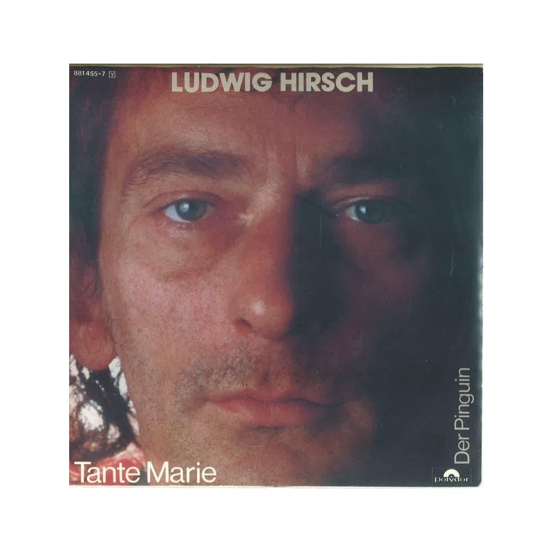 Hirsch Ludwig – Tante Marie|1984 Polydor 881 455-7-Single Hirsch Ludwig – Tante Marie|1984 Polydor 881 455-7-Single