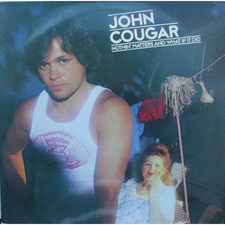 Cougar  ‎John – Nothin' Matters And What If It Did|1984      Mercury ‎– 814 994-1