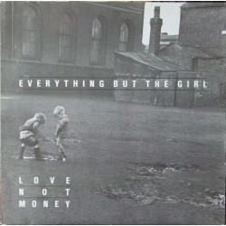 Everything But The Girl ‎– Love Not Money|1985      Blanco Y Negro ‎– 240 657-1