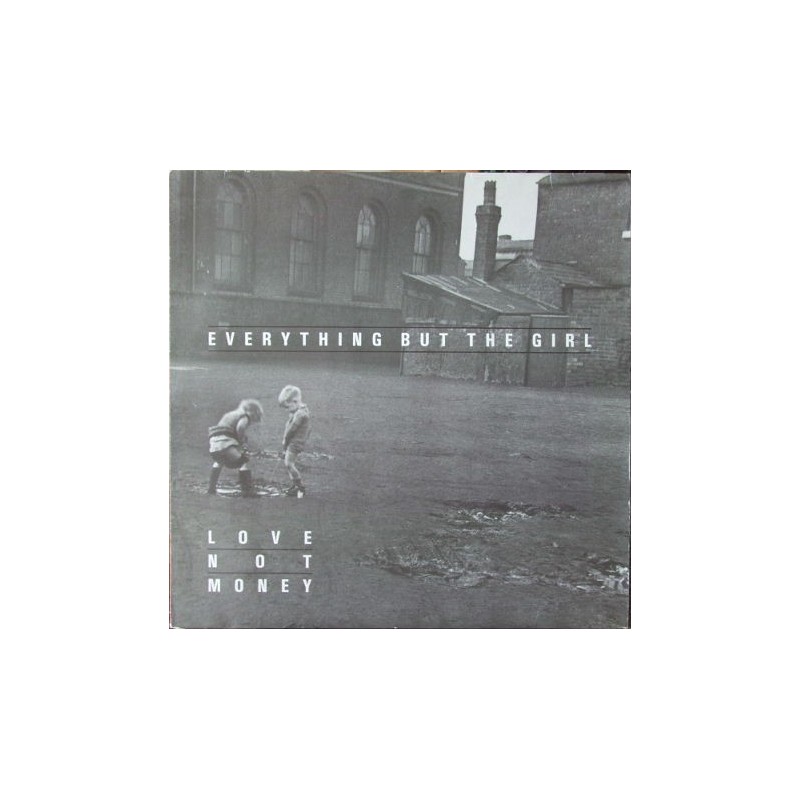 Everything But The Girl – Love Not Money|1985 Blanco Y Negro – 240 657-1 Everything But The Girl – Love Not Money|1985 Blanco Y Negro – 240 657-1