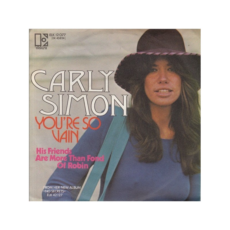 Simon Carly – You're So Vain|1973 Elektra – ELK 12 077-Single Simon Carly – You're So Vain|1973 Elektra – ELK 12 077-Single