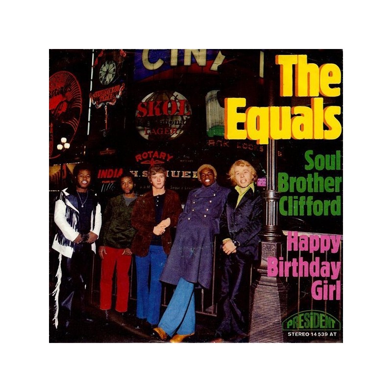 Equals The ‎– Soul Brother Clifford / Happy Birthday Girl|1970    President Records ‎– 14 539 AT-Single