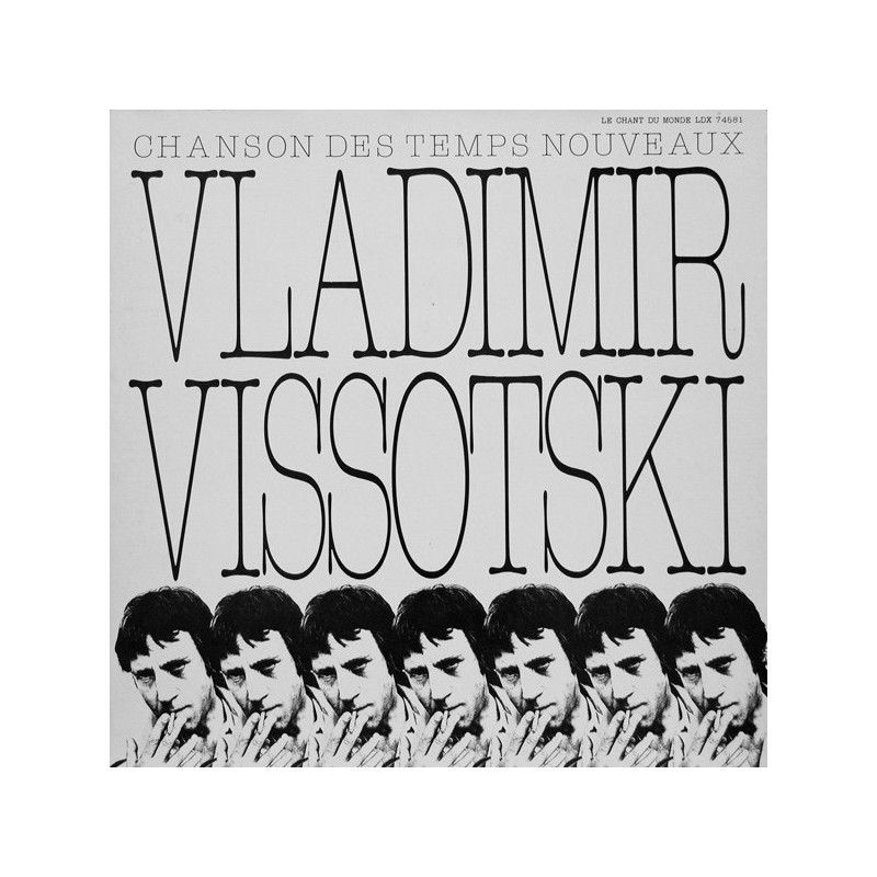 Vissotski Vladimir  ‎– Chanson Des Temps Nouveaux|1981 Le Chant Du Monde ‎– LDX 7458