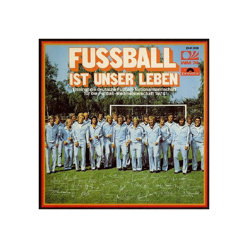 Die Deutsche Fußball-Nationalmannschaft ‎– Fussball Ist Unser Leben |1973      	Polydor 	2437 191