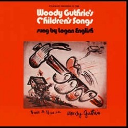 Logan English ‎– Woody Guthrie's Children's Songs|1974       Folkways Records ‎– FC 7503