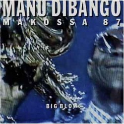 Dibango Manu ‎– Makossa '87 (Big Blow)|1986   Polydor ‎– 885 648-1-Maxi-Single