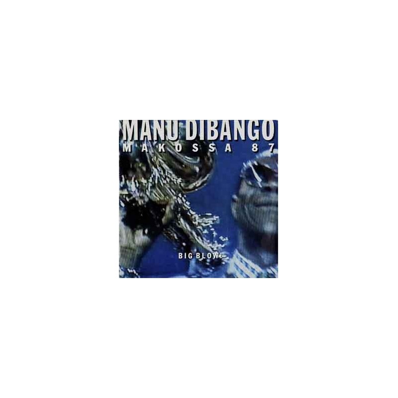 Dibango Manu ‎– Makossa '87 (Big Blow)|1986   Polydor ‎– 885 648-1-Maxi-Single