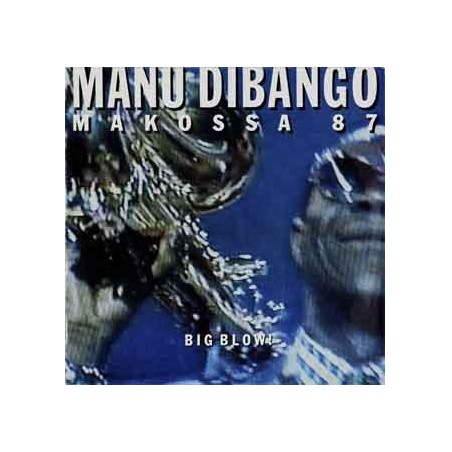 Dibango Manu ‎– Makossa '87 (Big Blow)|1986   Polydor ‎– 885 648-1-Maxi-Single