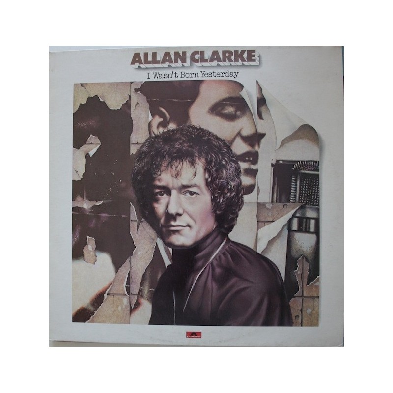Clarke Allan – I Wasn&8217t Born Yesterday|1978 Polydor 2383 497 Clarke Allan – I Wasn&8217t Born Yesterday|1978 Polydor 2383 497