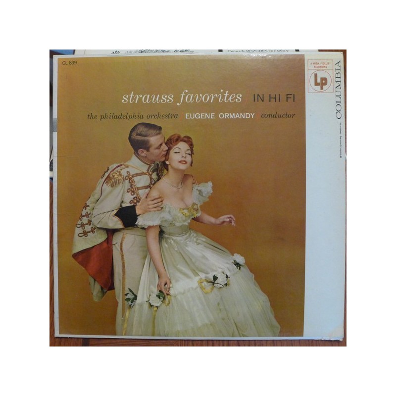 Strauss Favorites In Hi Fi -Ormandy Eugene -The Philadelphia Orchestra ‎–  |1953     Columbia ‎– CL 839