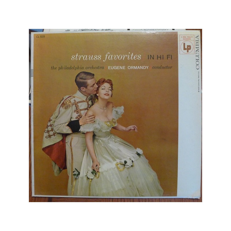 Strauss Favorites In Hi Fi -Ormandy Eugene -The Philadelphia Orchestra – |1953 Columbia – CL 839 Strauss Favorites In Hi Fi -Ormandy Eugene -The Philadelphia Orchestra – |1953 Columbia – CL 839