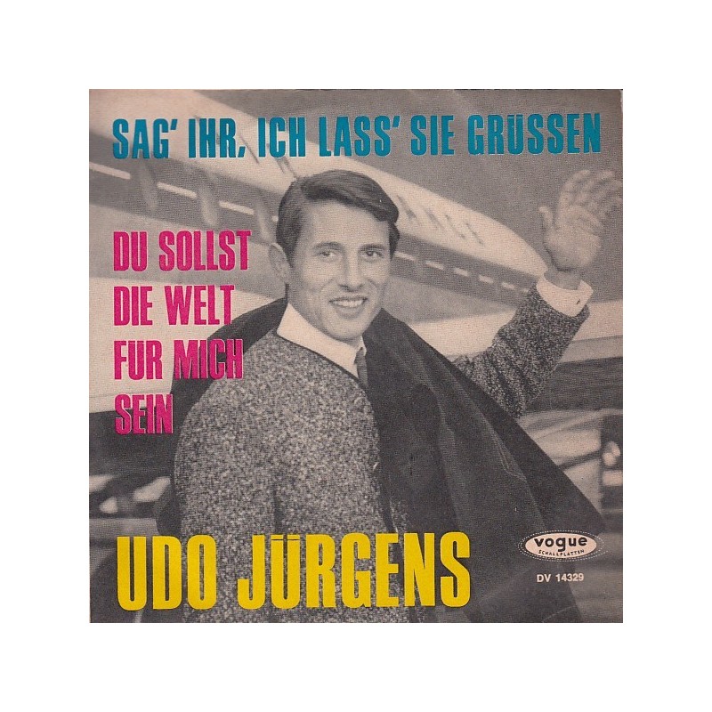 Udo Jürgens ‎– Sag' Ihr, Ich Lass Sie Grüssen / Du Sollst Die Welt Für Mich Sein|1965     Vogue Schallplatten ‎– DV 14329-Single