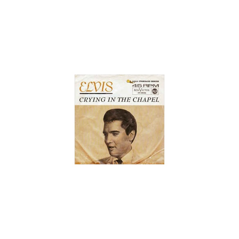 Presley Elvis with The Jordanaires – Crying In The Chapel|1965 RCA Victor – 47-0643-Single Presley Elvis with The Jordanaires – Crying In The Chapel|1965 RCA Victor – 47-0643-Single